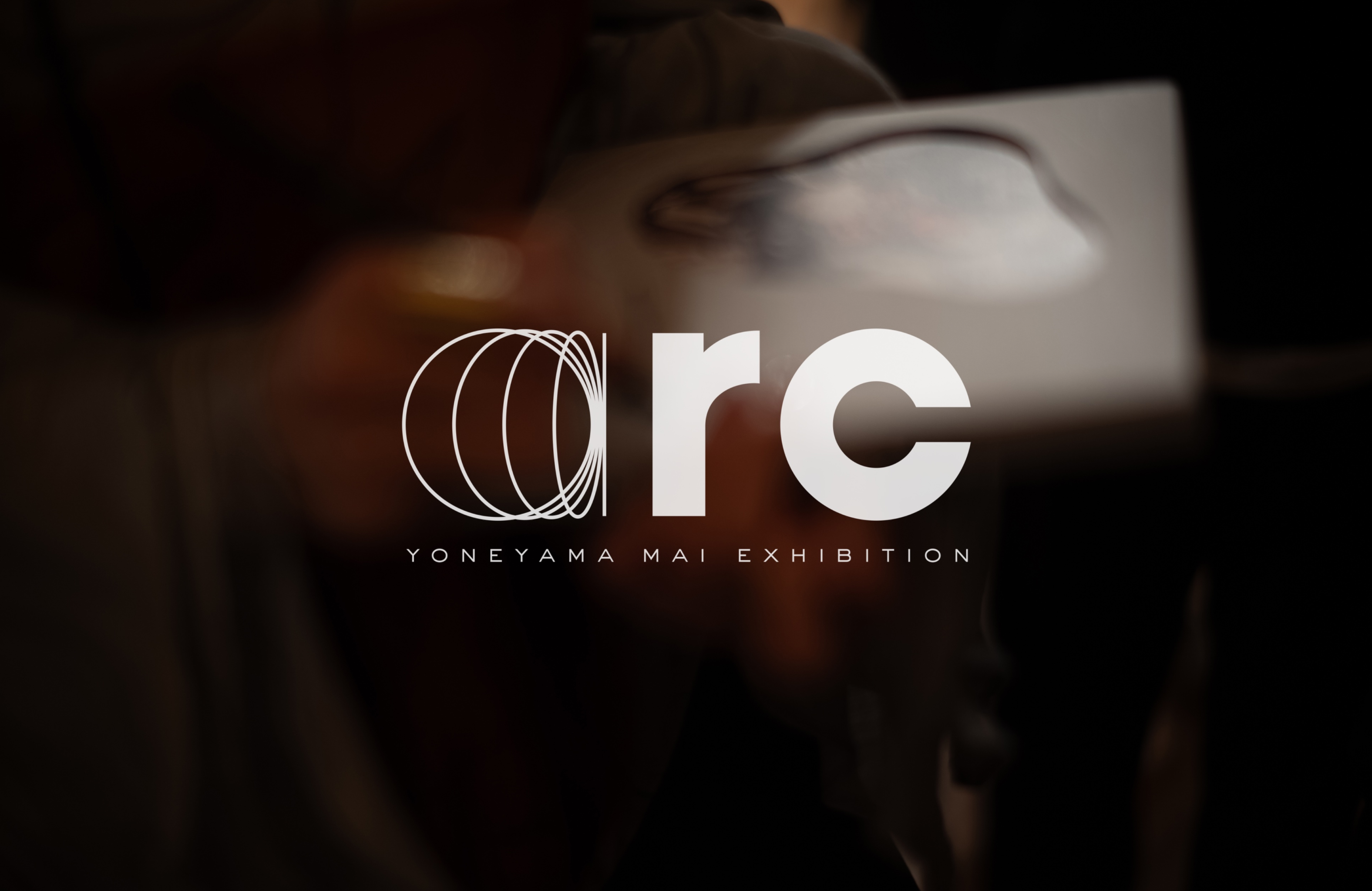 YONEYAMA MAI EXHIBITION arc